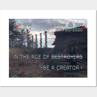 In The Age of Destroyers, Be a Creator Posters and Art